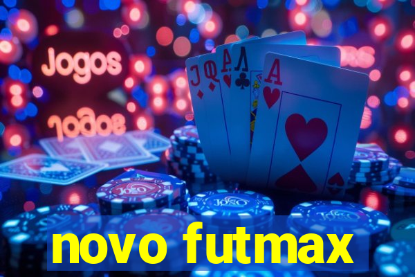 novo futmax