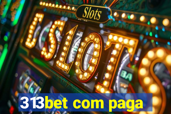 313bet com paga