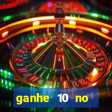 ganhe 10 no cadastro bet