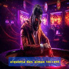 alquimia das almas torrent