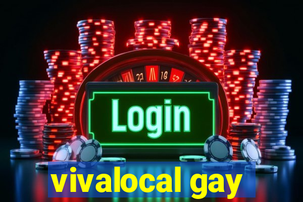 vivalocal gay