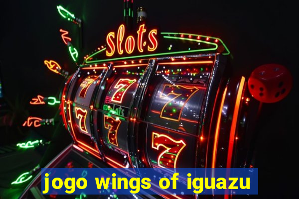 jogo wings of iguazu