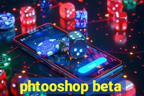 phtooshop beta