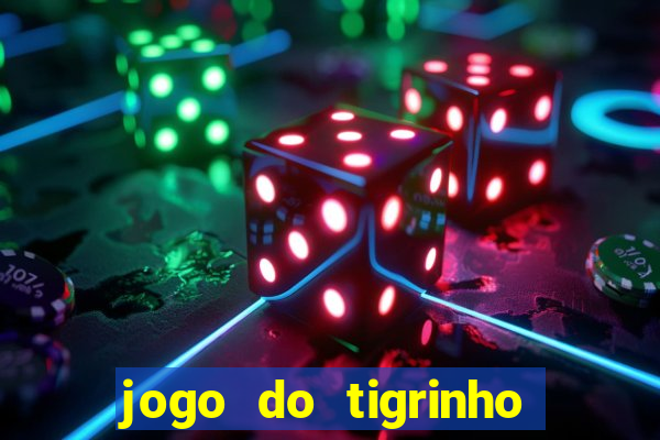 jogo do tigrinho realmente ganha dinheiro