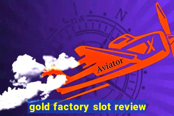 gold factory slot review