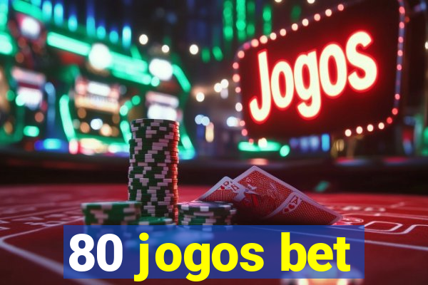 80 jogos bet