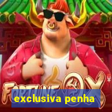 exclusiva penha