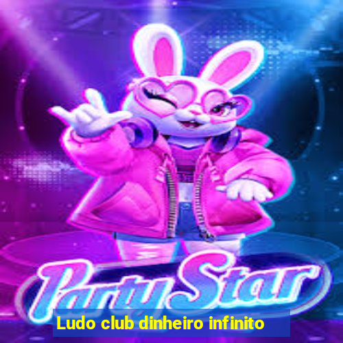 Ludo club dinheiro infinito