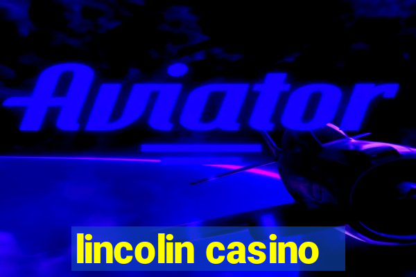 lincolin casino