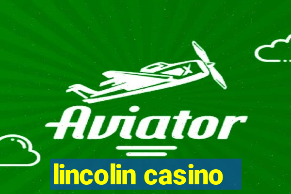 lincolin casino