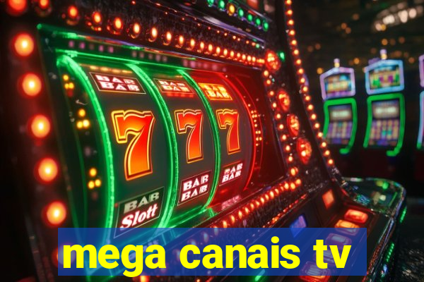 mega canais tv