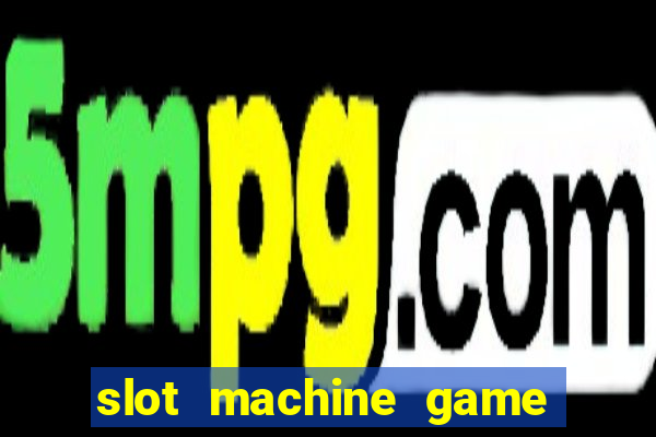 slot machine game real money