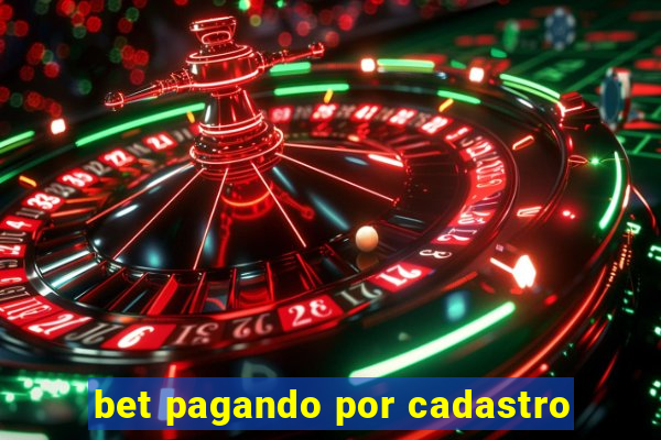 bet pagando por cadastro