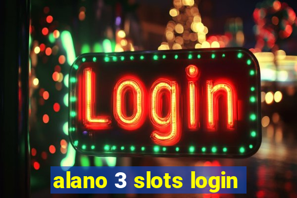 alano 3 slots login