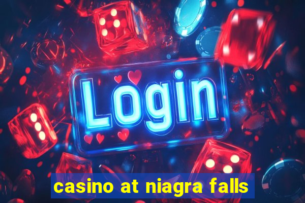 casino at niagra falls