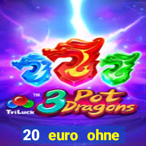 20 euro ohne einzahlung casino