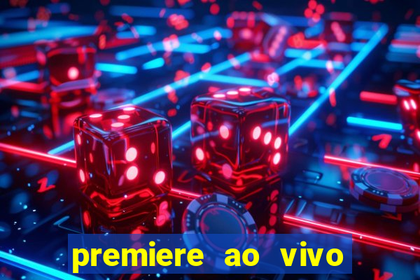 premiere ao vivo gratis fluminense