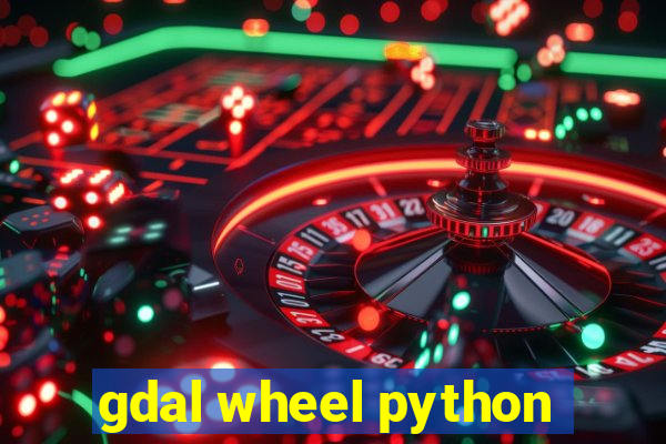 gdal wheel python