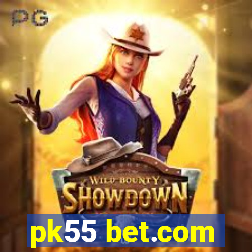 pk55 bet.com