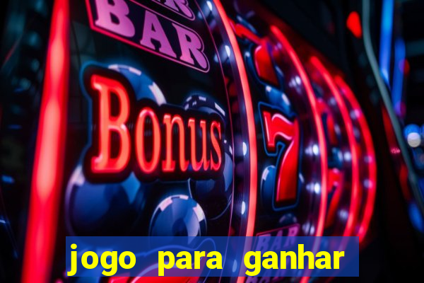 jogo para ganhar dinheiro sem depositar dinheiro