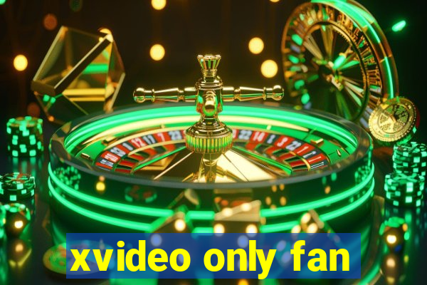 xvideo only fan