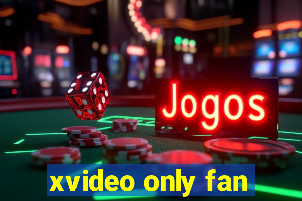 xvideo only fan