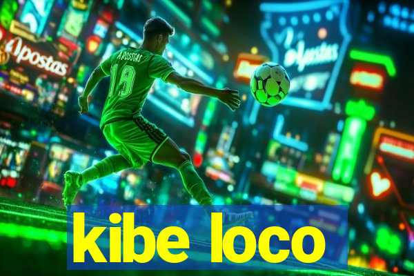 kibe loco