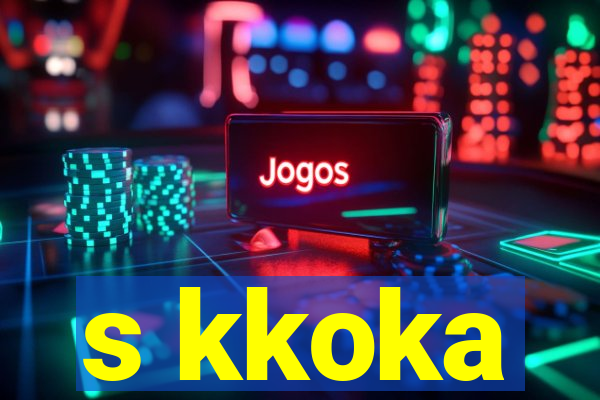 s kkoka