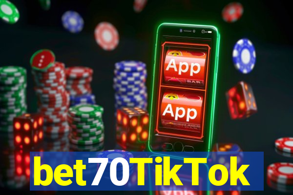 bet70TikTok