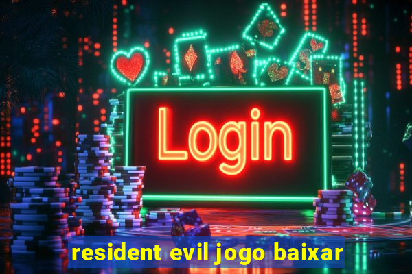 resident evil jogo baixar