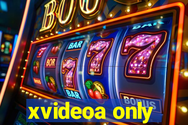 xvideoa only