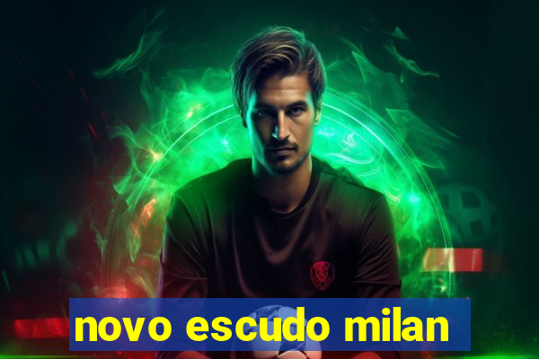 novo escudo milan