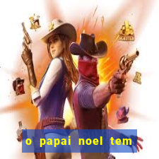 o papai noel tem quantos anos