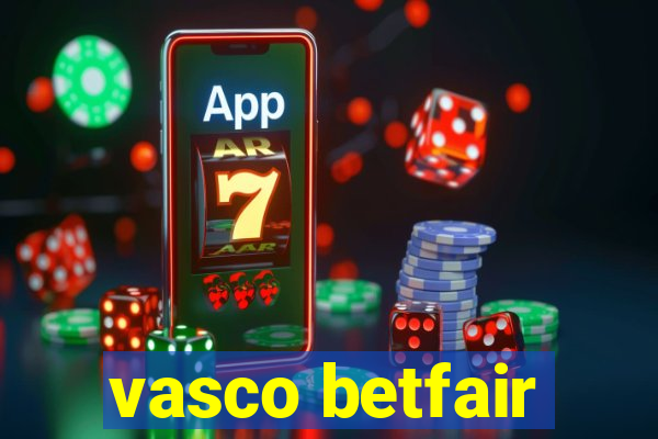 vasco betfair