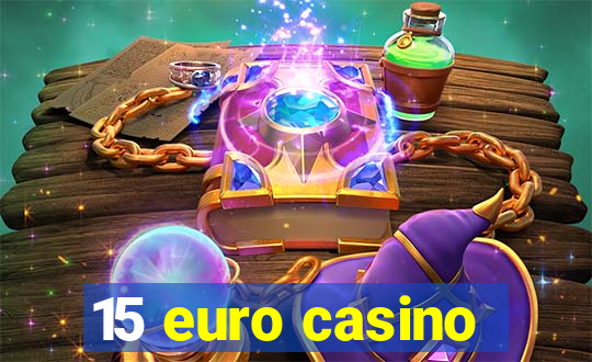 15 euro casino