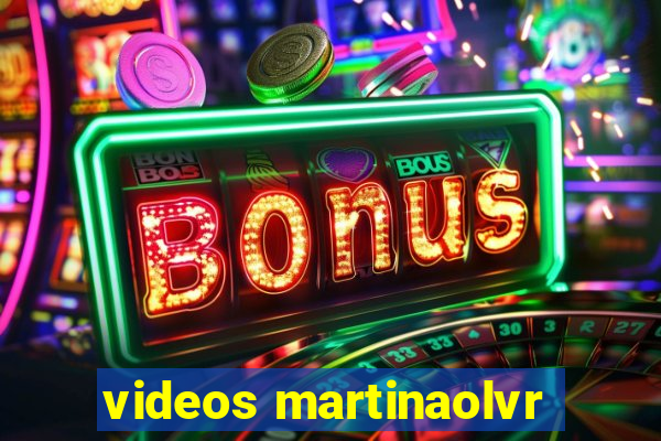 videos martinaolvr