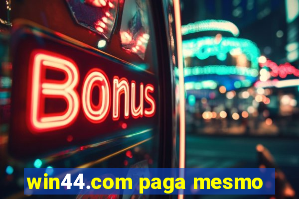 win44.com paga mesmo