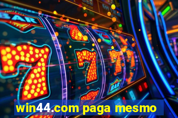 win44.com paga mesmo