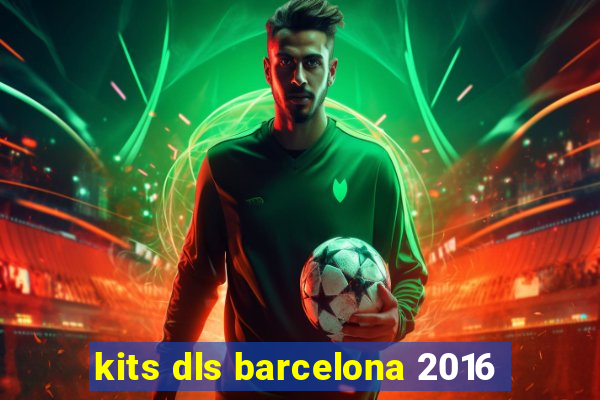 kits dls barcelona 2016