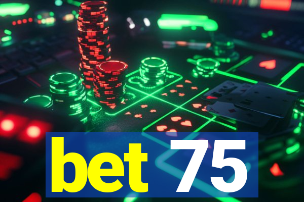 bet 75