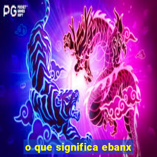 o que significa ebanx