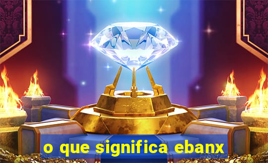 o que significa ebanx