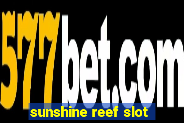 sunshine reef slot