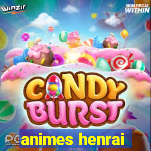 animes henrai