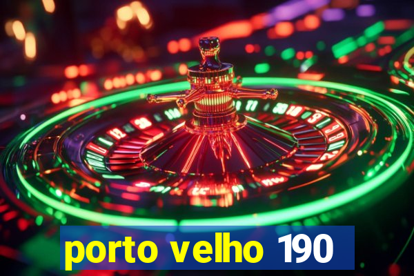 porto velho 190