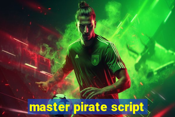 master pirate script