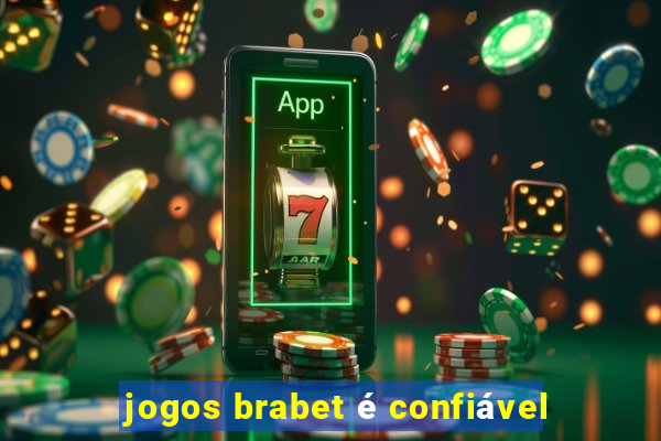 jogos brabet é confiável