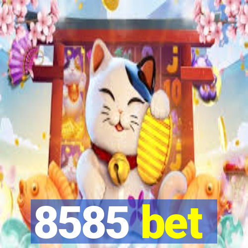 8585 bet