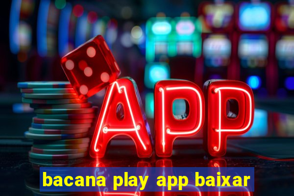 bacana play app baixar