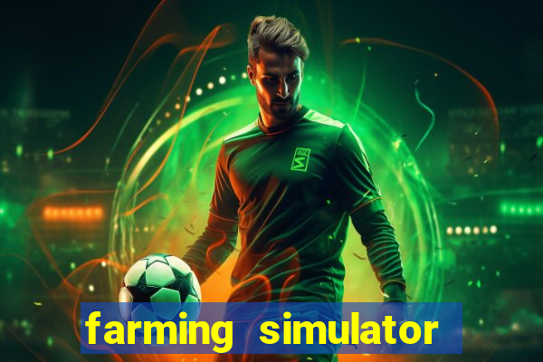 farming simulator 18 dinheiro infinito